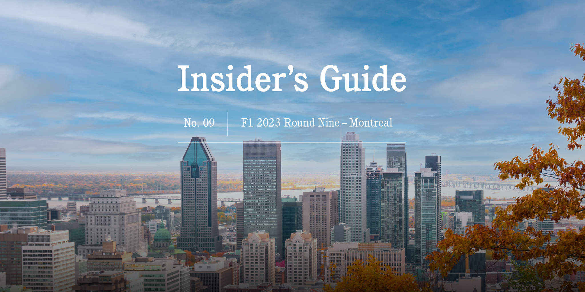 F1 2023 Insider's Guide No. 09 – Montreal - GLOBE-TROTTER