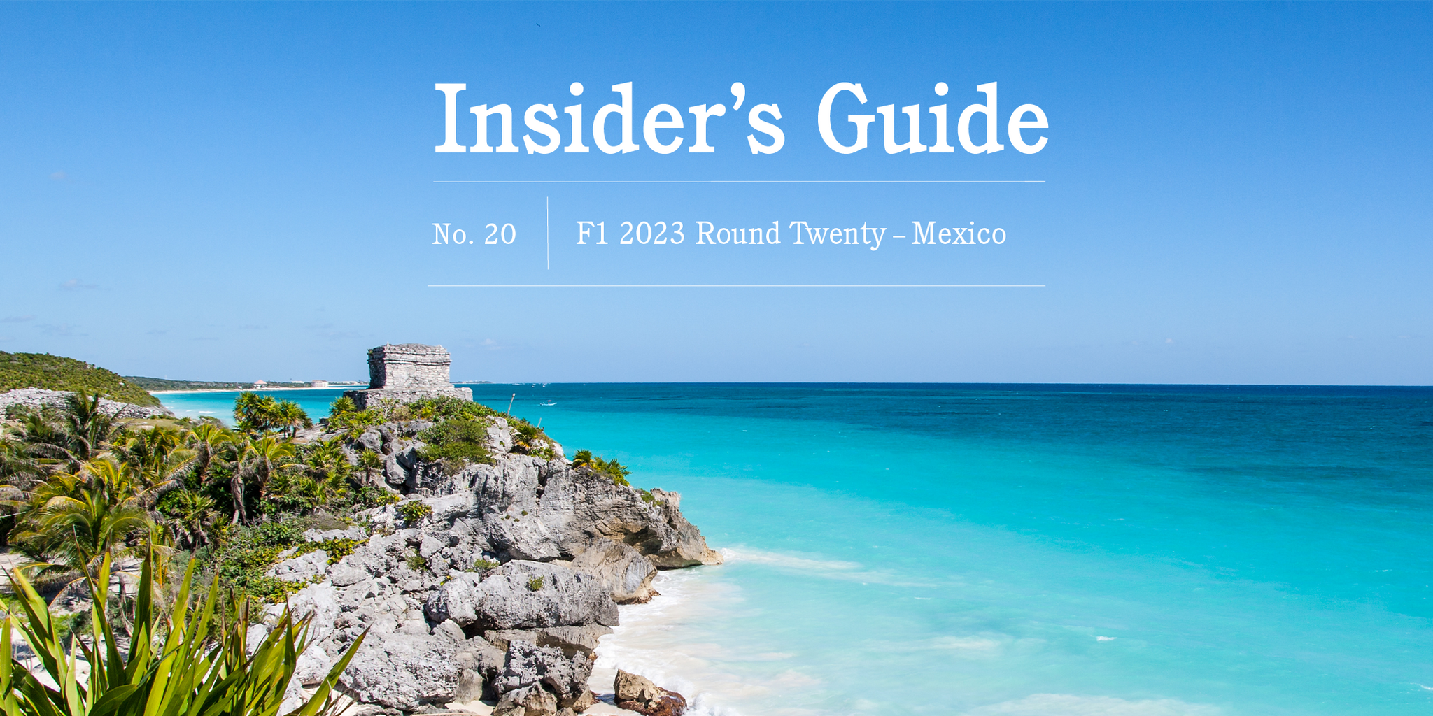 F1 2023 Insider’s Guide No. 20 – Mexico - GLOBE-TROTTER